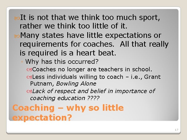  It is not that we think too much sport, rather we think too