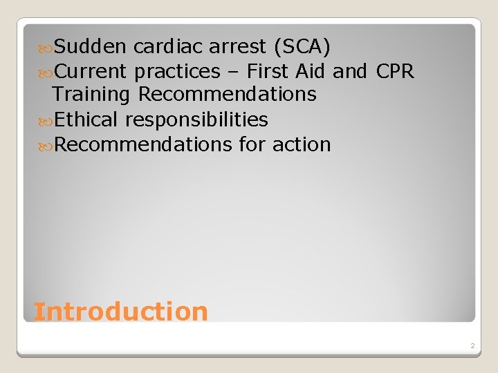  Sudden cardiac arrest (SCA) Current practices – First Aid and CPR Training Recommendations