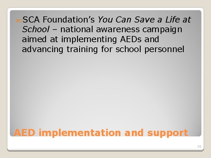  SCA Foundation’s You Can Save a Life at School – national awareness campaign