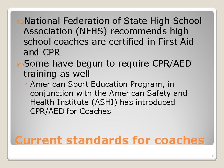  National Federation of State High School Association (NFHS) recommends high school coaches are