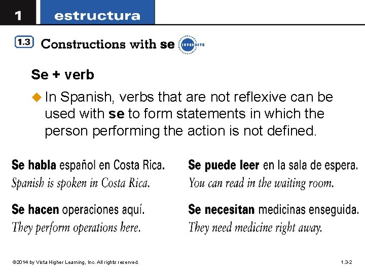 Se + verb u In Spanish, verbs that are not reflexive can be used