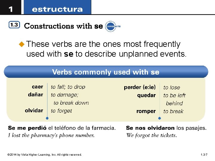 u These verbs are the ones most frequently used with se to describe unplanned