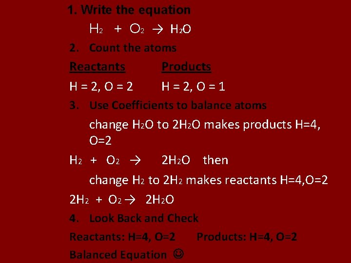 1. Write the equation H 2 + O 2 → H 2 O 2.