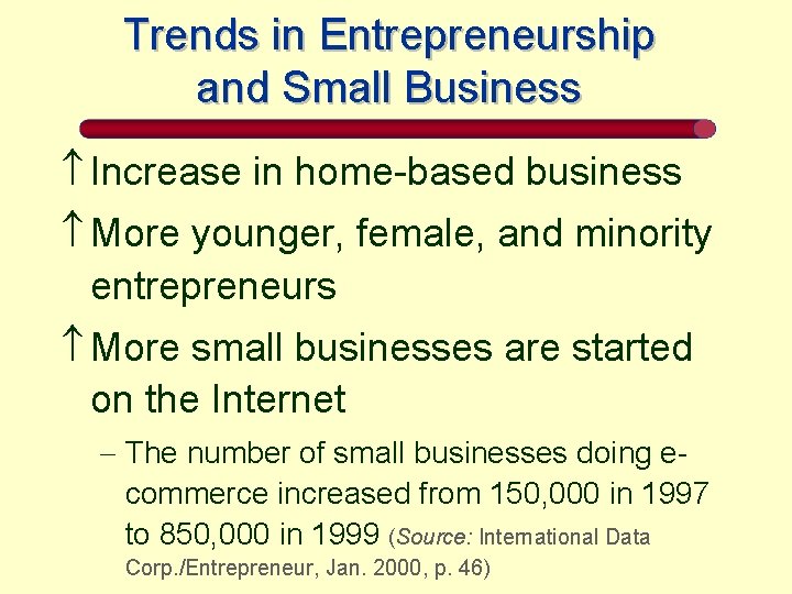 Trends in Entrepreneurship and Small Business Increase in home-based business More younger, female, and