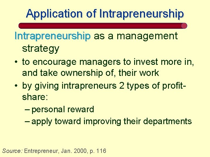Application of Intrapreneurship as a management strategy • to encourage managers to invest more