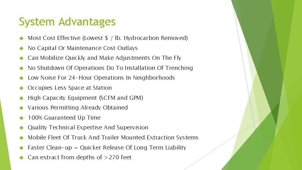 System Advantages Most Cost Effective (Lowest $ / lb. Hydrocarbon Removed) No Capital Or