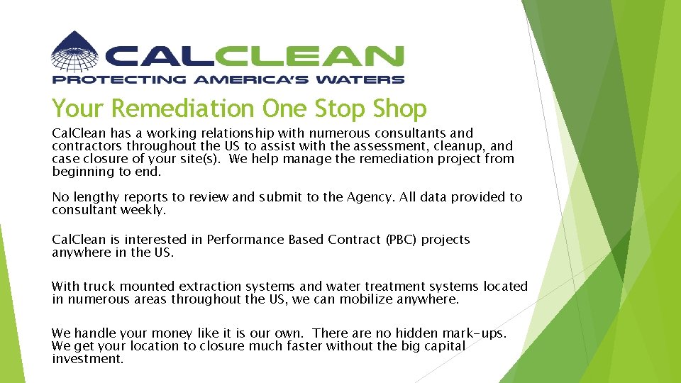 Your Remediation One Stop Shop Cal. Clean has a working relationship with numerous consultants