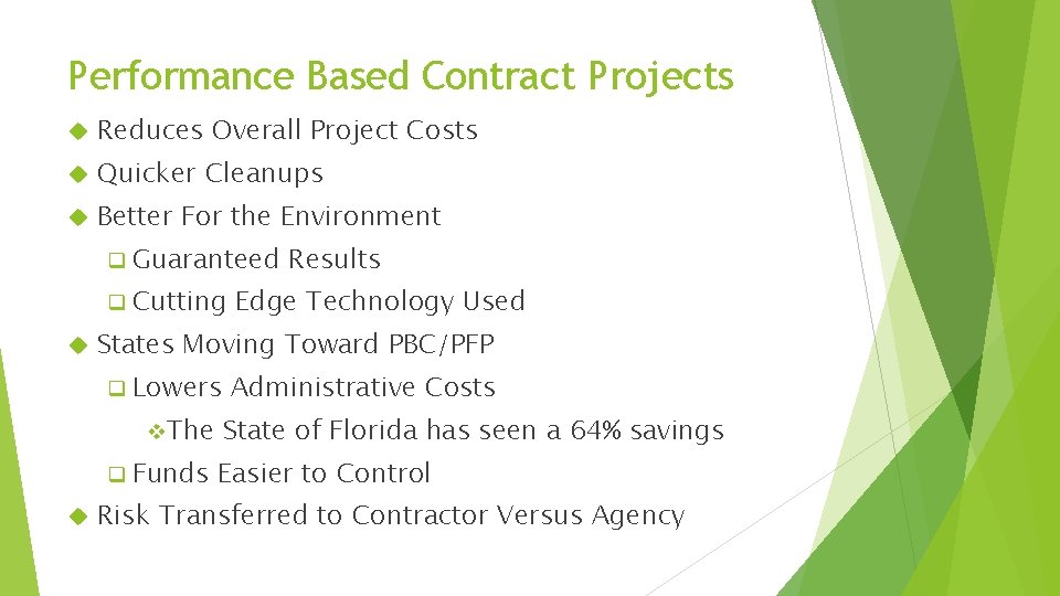 Performance Based Contract Projects Reduces Overall Project Costs Quicker Cleanups Better For the Environment