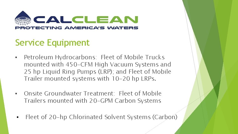 Service Equipment • Petroleum Hydrocarbons: Fleet of Mobile Trucks mounted with 450 -CFM High