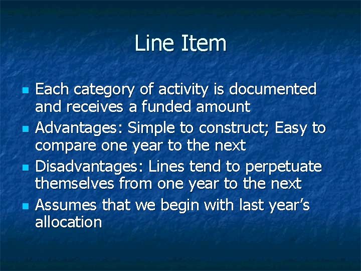 Line Item n n Each category of activity is documented and receives a funded