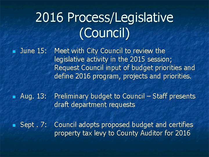 2016 Process/Legislative (Council) n June 15: Meet with City Council to review the legislative
