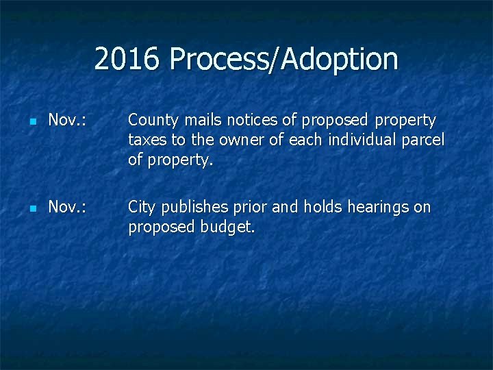 2016 Process/Adoption n Nov. : County mails notices of proposed property taxes to the