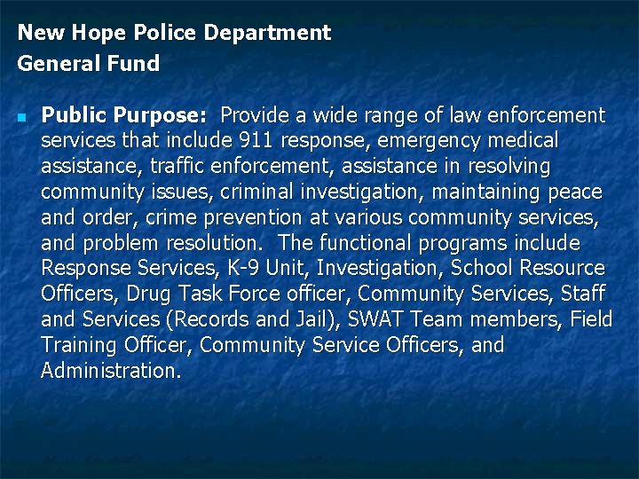 New Hope Police Department General Fund n Public Purpose: Provide a wide range of