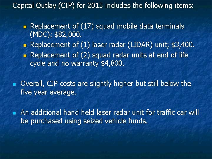 Capital Outlay (CIP) for 2015 includes the following items: n Replacement of (17) squad