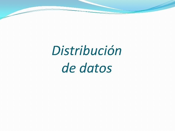 Distribución de datos 