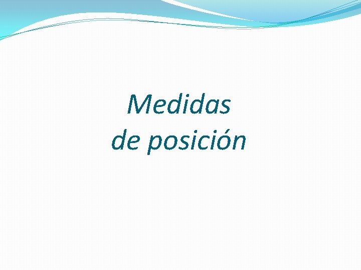 Medidas de posición 
