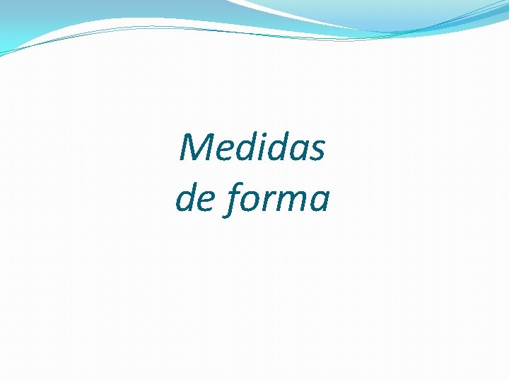 Medidas de forma 