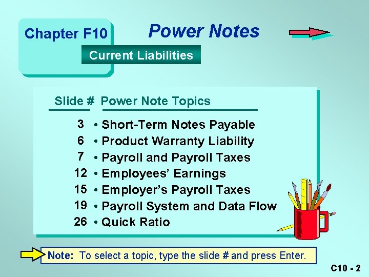 Chapter F 10 Power Notes Current Liabilities Slide # Power Note Topics 3 6