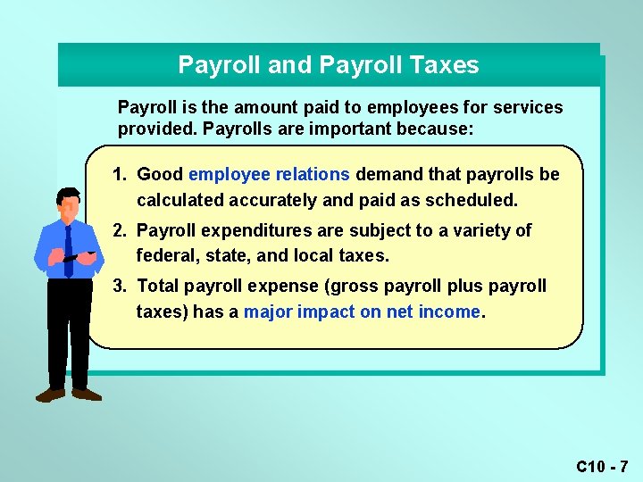 Payroll and Payroll Taxes Payroll is the amount paid to employees for services provided.