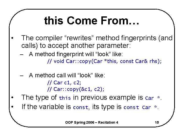 this Come From… • The compiler “rewrites” method fingerprints (and calls) to accept another