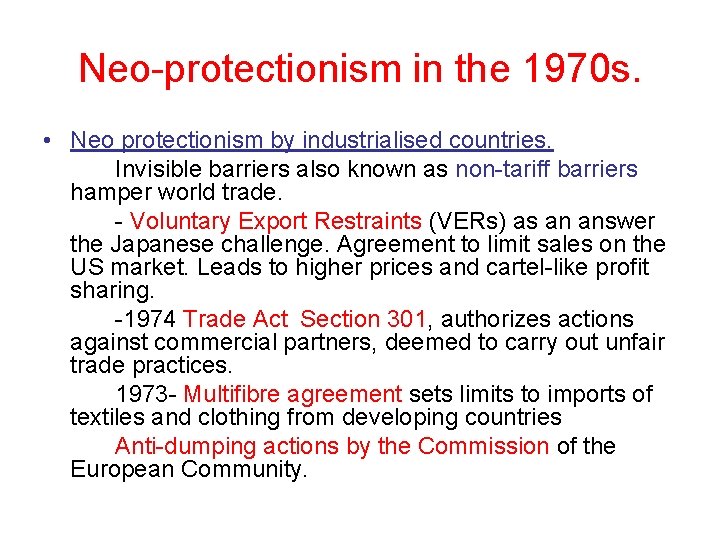 Neo-protectionism in the 1970 s. • Neo protectionism by industrialised countries. Invisible barriers also Neo-protectionism in the 1970 s. • Neo protectionism by industrialised countries. Invisible barriers also