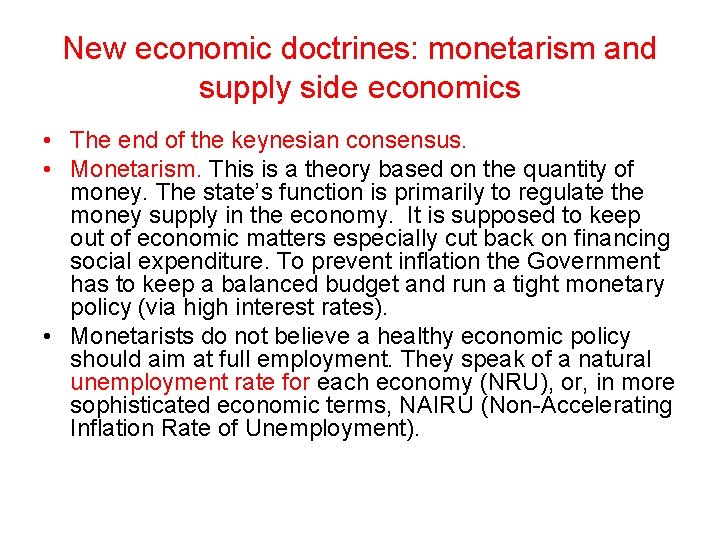 New economic doctrines: monetarism and supply side economics • The end of the keynesian