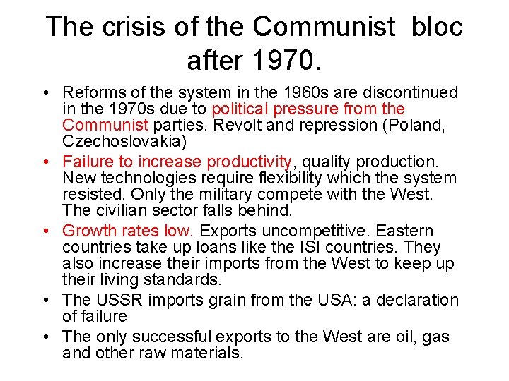 The crisis of the Communist bloc after 1970. • Reforms of the system in