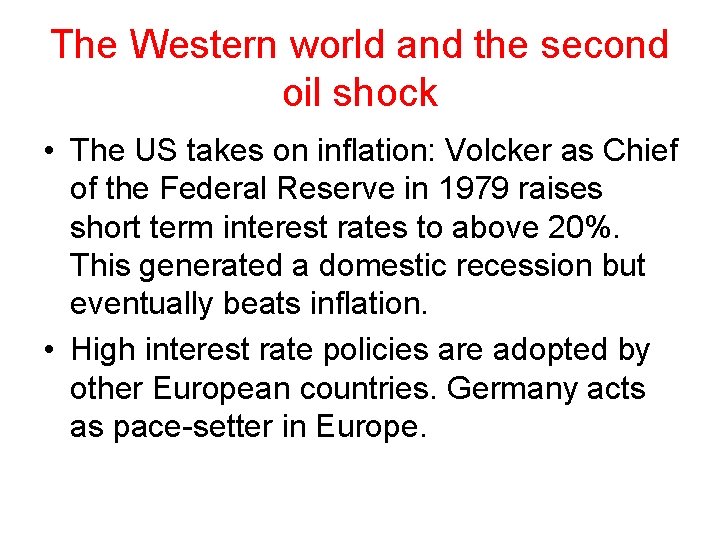 The Western world and the second oil shock • The US takes on inflation: