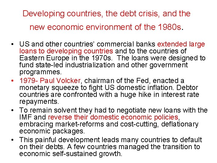 Developing countries, the debt crisis, and the new economic environment of the 1980 s.