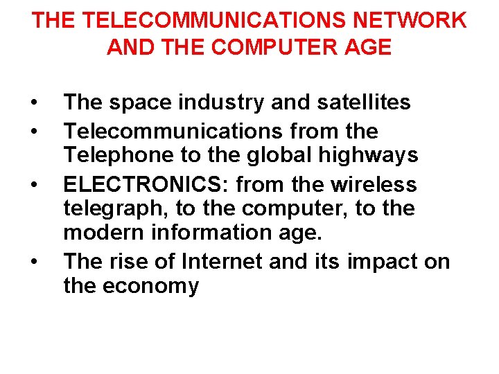 THE TELECOMMUNICATIONS NETWORK AND THE COMPUTER AGE • • The space industry and satellites