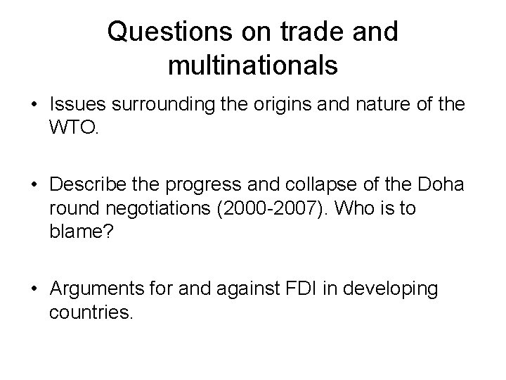 Questions on trade and multinationals • Issues surrounding the origins and nature of the