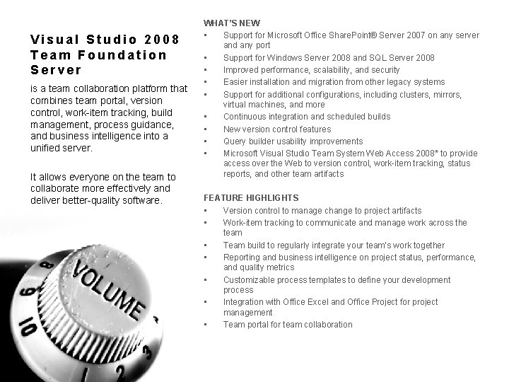 Visual Studio 2008 Team Foundation Server is a team collaboration platform that combines team