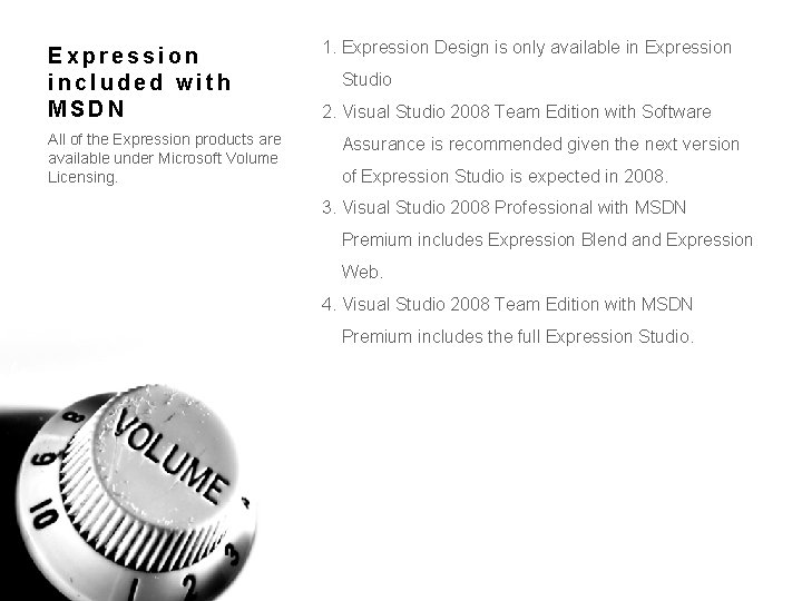 Expression included with MSDN All of the Expression products are available under Microsoft Volume