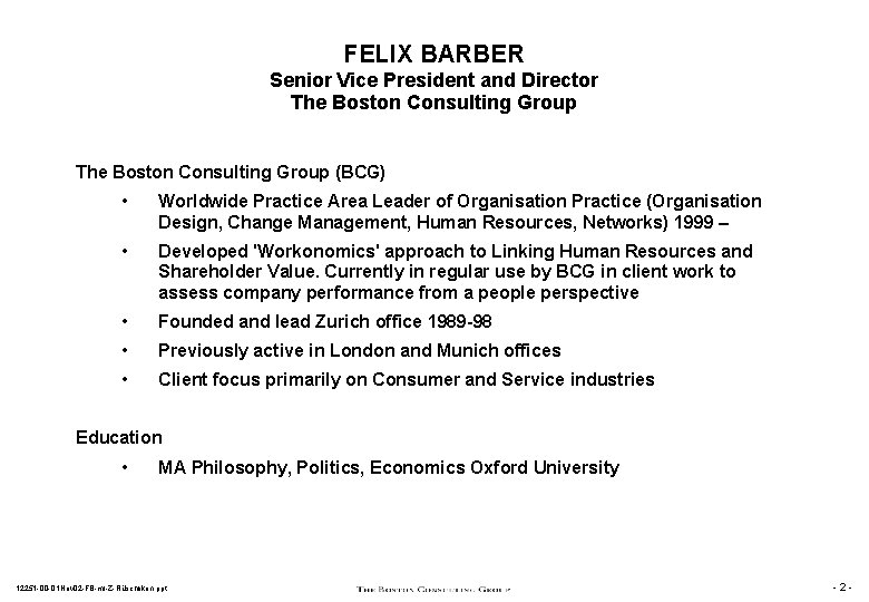 FELIX BARBER Senior Vice President and Director The Boston Consulting Group (BCG) • Worldwide