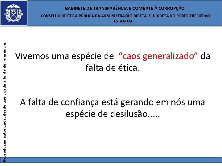  GABINETE DE TRANSPARÊNCIA E COMBATE À CORRUPÇÃO Reprodução autorizada, desde que citada a