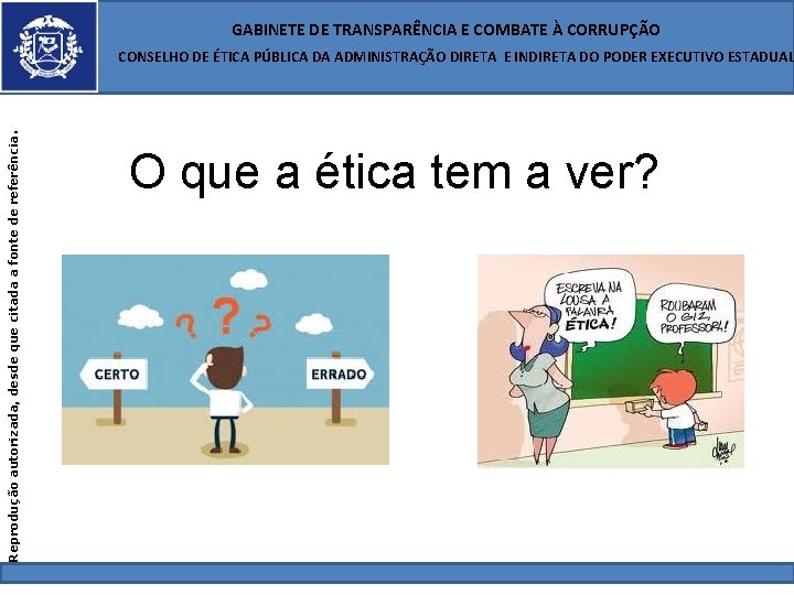  GABINETE DE TRANSPARÊNCIA E COMBATE À CORRUPÇÃO Reprodução autorizada, desde que citada a