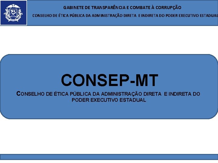  GABINETE DE TRANSPARÊNCIA E COMBATE À CORRUPÇÃO CONSELHO DE ÉTICA PÚBLICA DA ADMINISTRAÇÃO