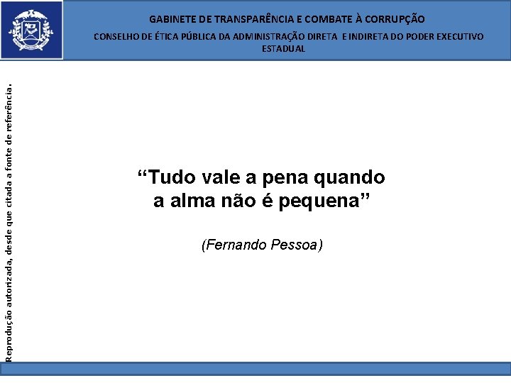  GABINETE DE TRANSPARÊNCIA E COMBATE À CORRUPÇÃO Reprodução autorizada, desde que citada a