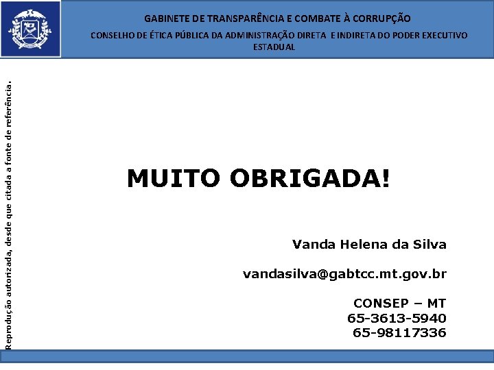  GABINETE DE TRANSPARÊNCIA E COMBATE À CORRUPÇÃO Reprodução autorizada, desde que citada a