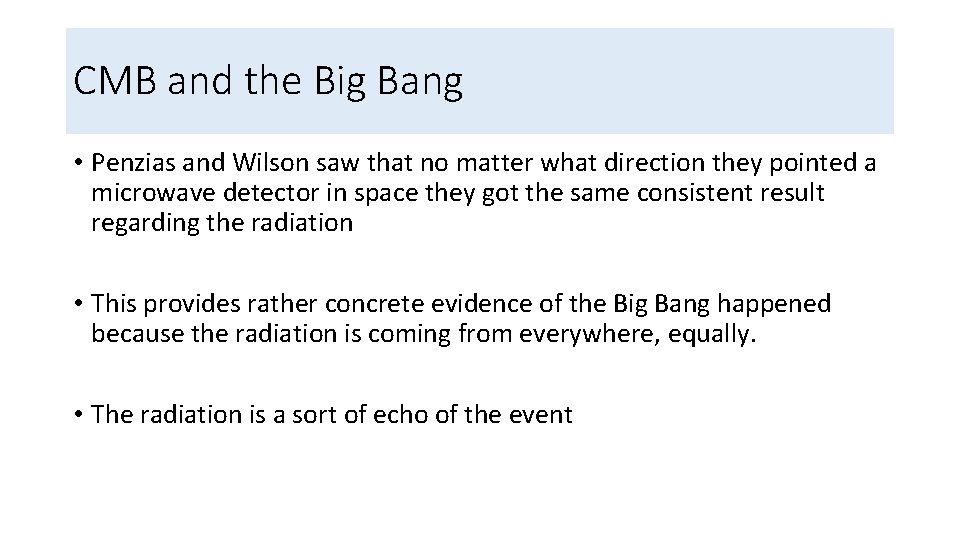 CMB and the Big Bang • Penzias and Wilson saw that no matter what