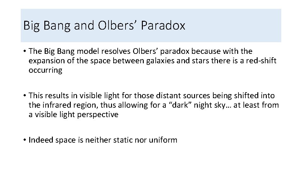 Big Bang and Olbers’ Paradox • The Big Bang model resolves Olbers’ paradox because