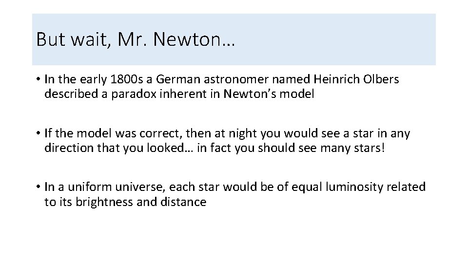 But wait, Mr. Newton… • In the early 1800 s a German astronomer named