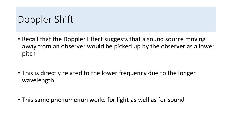 Doppler Shift • Recall that the Doppler Effect suggests that a sound source moving