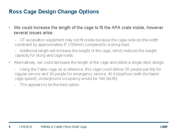 Ross Cage Design Change Options • We could increase the length of the cage