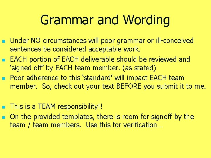 Grammar and Wording n n n Under NO circumstances will poor grammar or ill-conceived