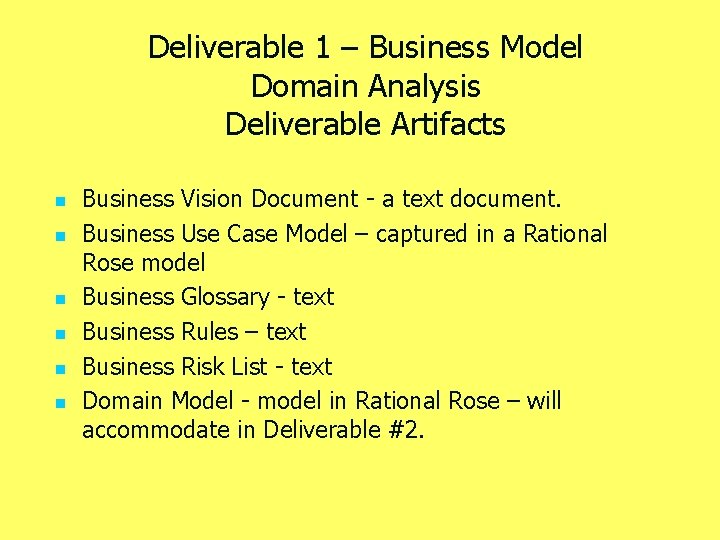 Deliverable 1 – Business Model Domain Analysis Deliverable Artifacts n n n Business Vision