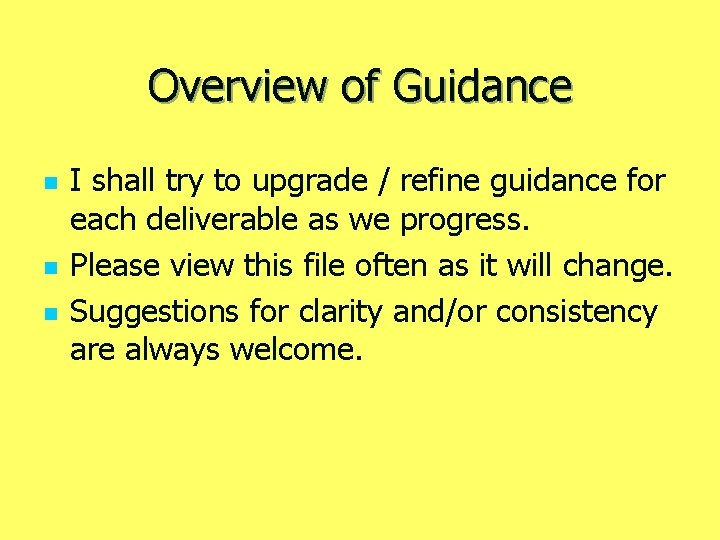 Overview of Guidance n n n I shall try to upgrade / refine guidance