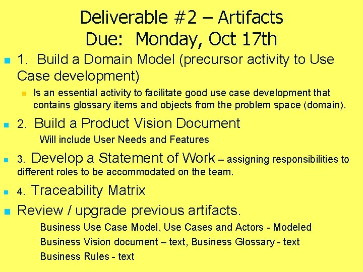 Deliverable #2 – Artifacts Due: Monday, Oct 17 th n 1. Build a Domain