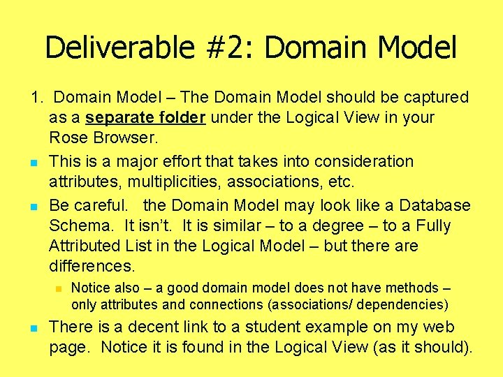 Deliverable #2: Domain Model 1. Domain Model – The Domain Model should be captured