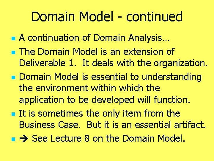 Domain Model - continued n n n A continuation of Domain Analysis… The Domain